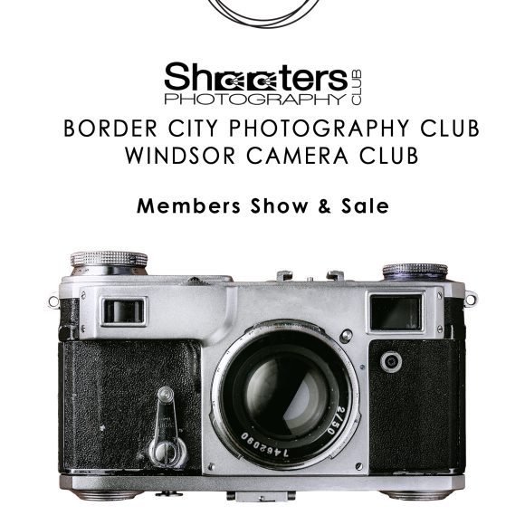 Shooters, Border City, Windsor Camera Club: Members Show & Sale
