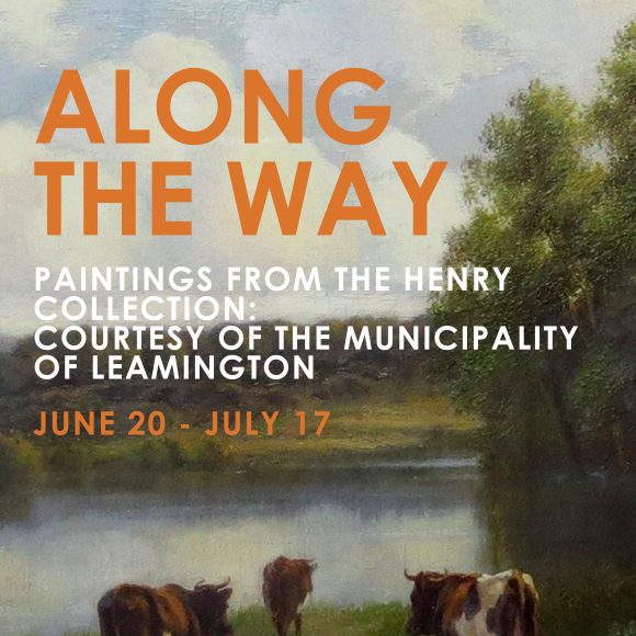 Along the Way: Paintings from the Henry Collection: Courtesy of the Municipality of Leamington